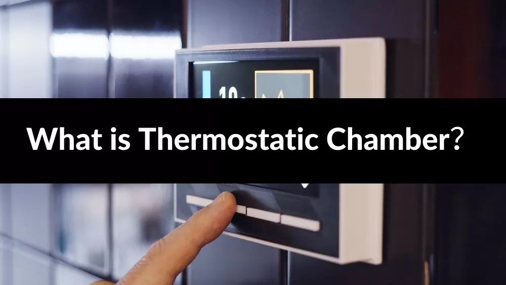 Thermostatic Chamber